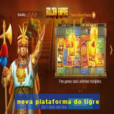 nova plataforma do tigre